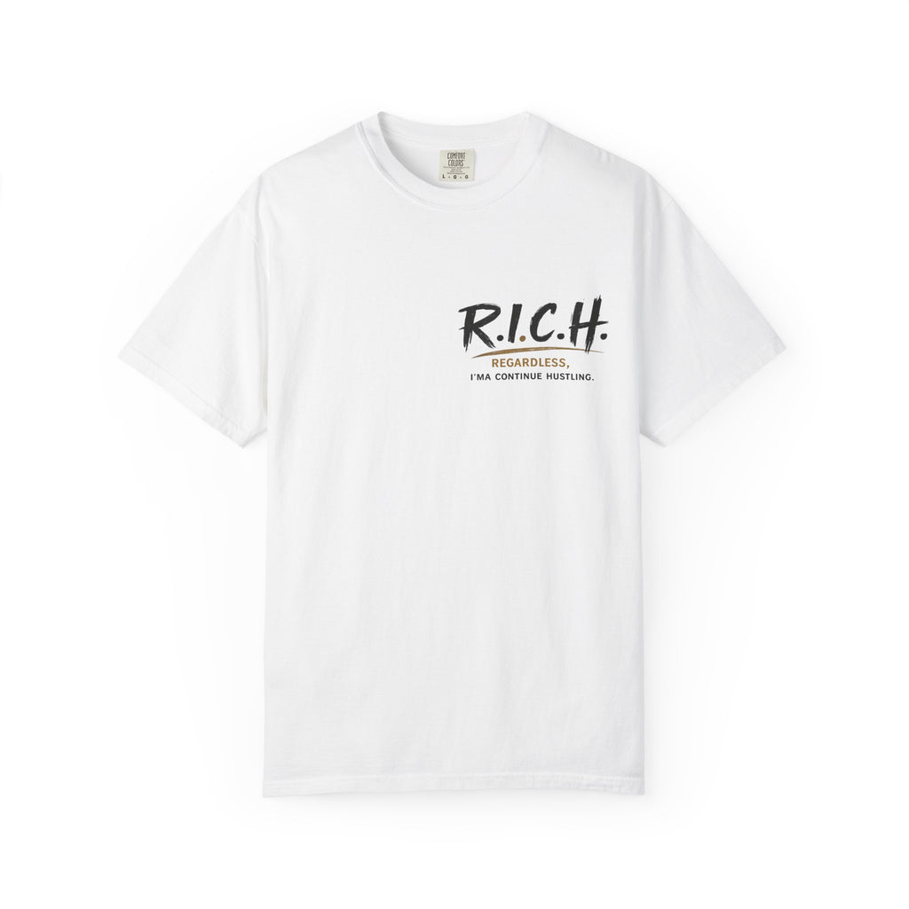 R.I.C.H. Regardless I'm Continue Hustling T-shirt | Motivational Streetwear